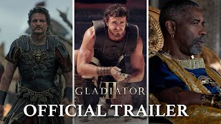 Gladiator II  Official Trailer 2024 Movie  Paul Mescal Pedro Pascal Denzel Washington [upl. by Karol475]