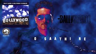 O Saathi Re  Bally Sagoo [upl. by Aivonas]