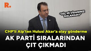 AK Parti sıralarından çıt çıkmadı CHP’li Alp’ten Hulusi Akar’a olay gönderme [upl. by Eimiaj]