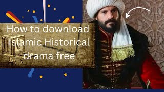 How to download Historical drama usman Alp arslan Nizam e alam Destan SultanMehmat Fateh free [upl. by Nywde]