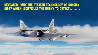 Why Russias SU57 Stealth Technology Which Difficult to the Enemy Detect [upl. by Inglebert]