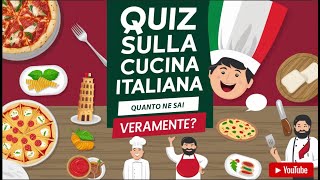 Quanto Conosci la Cucina Italiana Scoprilo con Questo Quiz [upl. by Brennan]