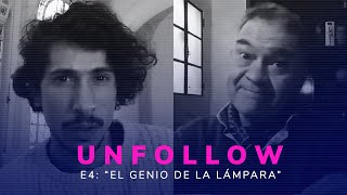 Unfollow  E4 quotEl genio de la lámparaquot [upl. by Chrissie177]