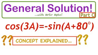 Solving Trigonometric Equations … Part C  General Solutions  Concept with MrSir Mpho [upl. by Subir742]