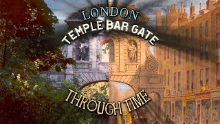 London Temple Bar Gate Through Time 1620 to 2024 [upl. by Englis]