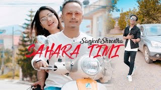 Sanjeet Shrestha  SAHARA TIMI ft Chhewang X Aruna  Official MV [upl. by Ylloj]