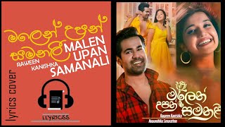 Malen Upan Samanali lyrics video  මලෙන් උපන් සමනළී  Raween Kanishka amp Nuwandhika Senarathne [upl. by Netniuq613]