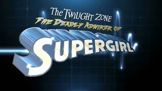 WON YouTube PresentsTwilight Zone The Deadly Admirer Of Supergirl Fan Film [upl. by Rodama]