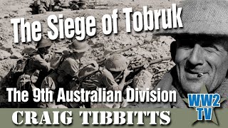 The Siege of Tobruk The 9th Australian Division  part 2 [upl. by Cowden954]