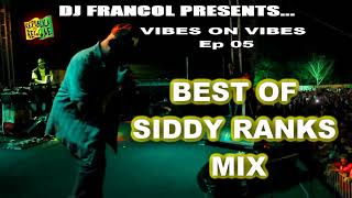 BEST OF SIDDY RANKS MIX By DJ FRANCOL l SIDDY RANKS REGGAE NONSTOP MIX [upl. by Zetta]