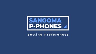 Sangoma PPhones Setting Preferences [upl. by Noitsirhc]