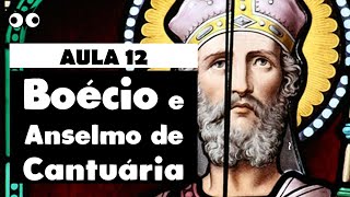 Boécio e Anselmo de Cantuária  História da Filosofia  Prof Vitor Lima  Aula 12 [upl. by Wake]