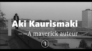 Aki Kaurismaki A maverick auteur ① [upl. by Cram970]