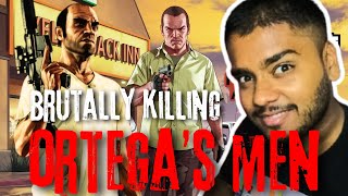 Brutally Killing Ortegas Gang 🔥  GTA 5 MISSIONS AND GAMEPLAY 🚗💥 [upl. by Hola]