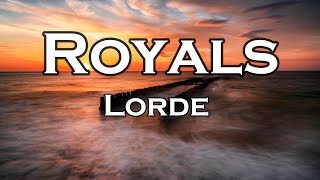 Lorde  Royals Lyrics [upl. by Aruon]