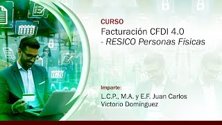 Facturación CFDI 40  RESICO Personas Físicas [upl. by Ibrek897]