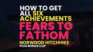 How To Get All Achievements in Fears to Fathom Norwood Hitchhike Episode 2 [upl. by Bonnette]