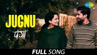 Jugnu  Full Song  Panga  Kangana Ranaut  Jassie Gill  Sunny  Javed Akhtar  Shankar Ehsaan Loy [upl. by Odille]