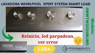 RESETEAR o REINICIAR TU LAVADORA whirlpool VER EL ERROR xpert system smart load [upl. by Yejus]