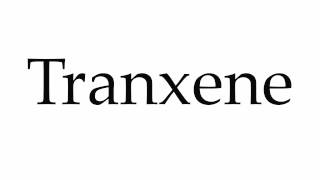 How to Pronounce Tranxene [upl. by Ehav]