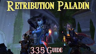 How to DPS as a Retribution Paladin in 335 [upl. by Misha]