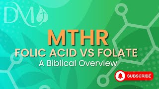 MTHR Folate vs Folic Acid A Biblical Overview [upl. by Brietta]