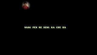 Nang pen seng ka che hang new lyrics videos black screen piton [upl. by Hose708]