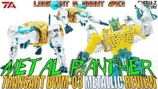 Look Out amp Shout 63 TransArt BWM03 Metal Panther Commander metallic review aka TM Cheetor [upl. by Kelley]