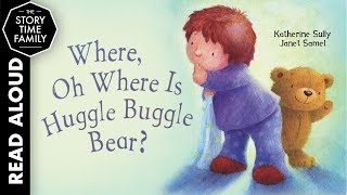 Where Oh Where Is Huggle Buggle Bear  Read Aloud Storybook for Kids [upl. by Lledroc]