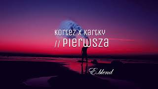 Kortez x Kartky  Pierwsza  Eblend [upl. by Volnak]