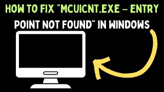 How to Fix the “McUICntexe Entry Point Not Found” Error in Windows 11 [upl. by Fallon]