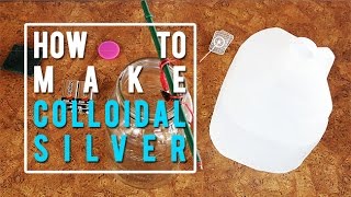 How To Make Colloidal Silver [upl. by Gona]