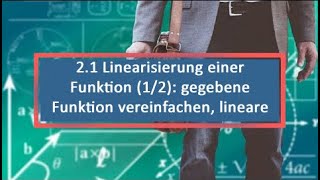 21 Linearisierung einer Funktion 12 gegebene Funktion vereinfachen lineare Funktion [upl. by Melloney]