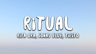 Rita Ora Jonas Blue Tiësto  Ritual Lyrics [upl. by Grewitz]