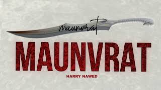 MAUNVRAT  harry nawed [upl. by Ainotna]