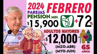 FEBRERO 2024 PENSIÓN IMSS 72 DE AUMENTO más 12000 EN BIENESTAR ADULTOS MAYORES [upl. by Aihseit]