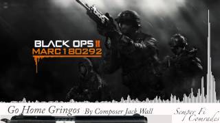 Black Ops 2 Soundtrack Go Home Gringos [upl. by Hackney]