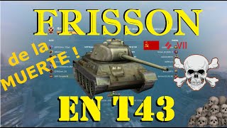 T43 le FRISSON de la MORT qui TUE   WOT Blitz FR [upl. by Garibull]