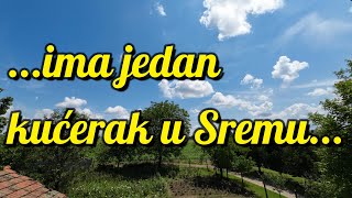 ima jedan kućerak u Sremu [upl. by Arehsat]