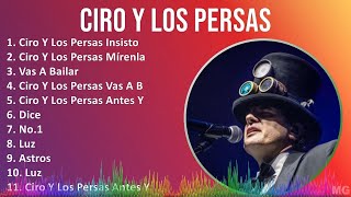 Ciro y los Persas 2024 MIX Las Mejores Canciones  Ciro Y Los Persas Insisto Ciro Y Los Persas [upl. by Aiykan]