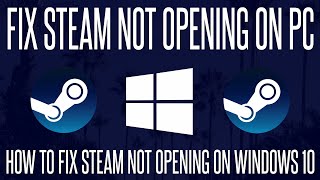 Steam not Opening How to FIX Steam Not Loading in Windows 10 [upl. by Atazroglam]