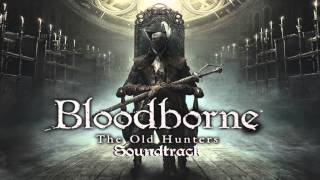 Bloodborne Soundtrack OST  Laurence The First Vicar The Old Hunters Extended  Clean [upl. by Nylyoj930]