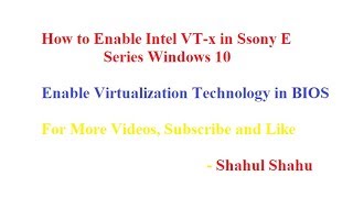 How to Enable Intel VT x in Sony E Series Windows OS [upl. by Enelrak925]