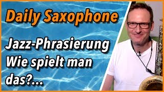 JazzPhrasierung mit dem Saxophon So gehts  105 [upl. by Miett]