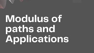 Modulus of Paths and Applications [upl. by Roslyn]