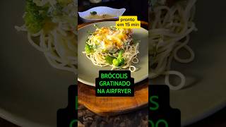 Brócolis Gratinado na Airfryer brocolisgratinadonaairfryer receitasrapidas shortsyoutube shorts [upl. by Yremogtnom]