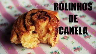 ROLINHOS DE CANELA  RECEITAS PARA A FELICIDADE 1 [upl. by Nahtaneoj]