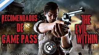 THE EVIL WITHIN  RECOMENDACIÓN CON GAME PASS [upl. by Ariom824]