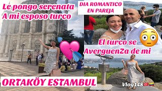 LE PUSE SERENATA A Mİ ESPOSO TURCO😍SE AVERGUENZA DE MiDIA ROMANTICO❤️ORTAKÖY ESTAMBULVLOGS149 [upl. by Ardnassac]