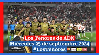 🔈 EN VIVO  LosTenores al aire por ADN  miércoles 25 de septiembre de 2024 [upl. by Nylyahs]